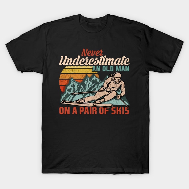 Mens Never Underestimate an Old Man on a Pair of Skies I Skiing graphic T-Shirt by biNutz